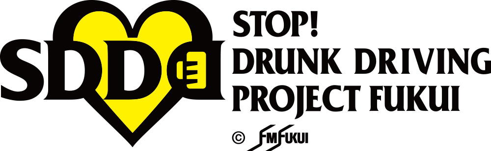 STOP! DRUNK DRIVING PROJECT FUKUI